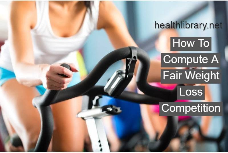 How To Compute A Fair Weight Loss Competition