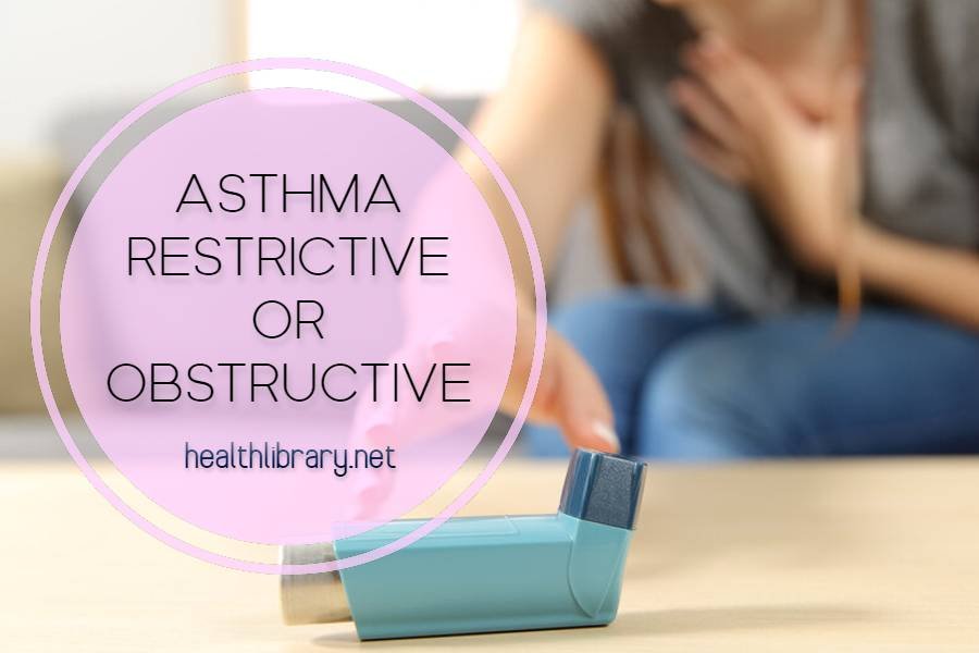 Asthma restrictive or obstructive